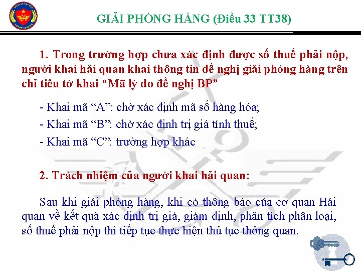 GIẢI PHÓNG HÀNG (Điều 33 TT 38) 1. Trong trường hợp chưa xác định