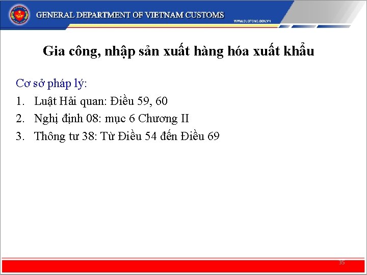 Gia công, nhập sản xuất hàng hóa xuất khẩu Cơ sở pháp lý: 1.