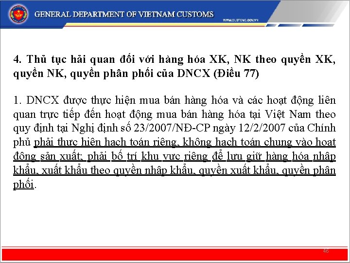 4. Thủ tục hải quan đối với hàng hóa XK, NK theo quyền XK,