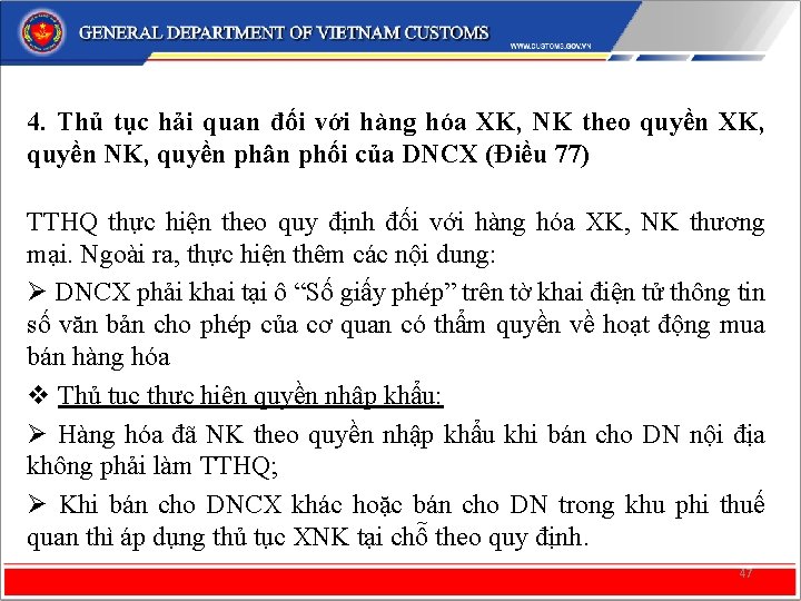 4. Thủ tục hải quan đối với hàng hóa XK, NK theo quyền XK,