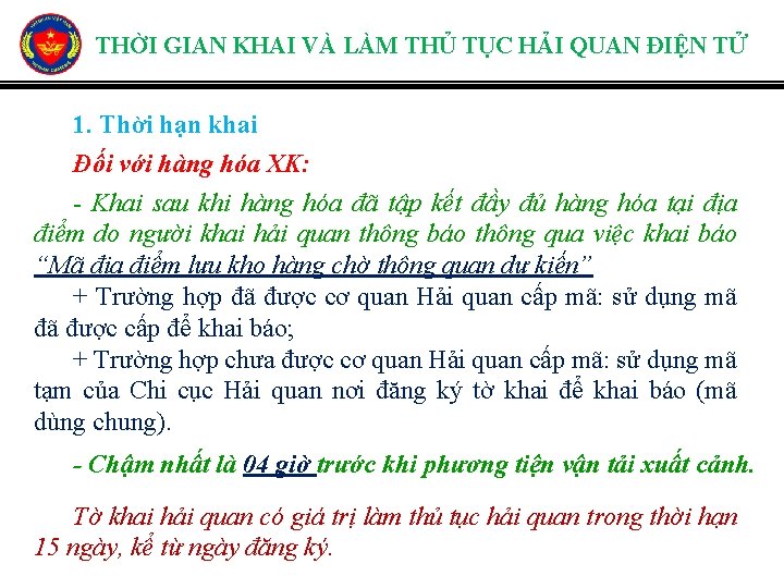 THỜI GIAN KHAI VÀ LÀM THỦ TỤC HẢI QUAN ĐIỆN TỬ 1. Thời hạn