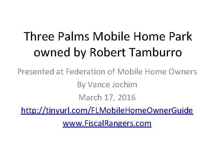 Three Palms Mobile Home Park owned by Robert Tamburro Presented at Federation of Mobile