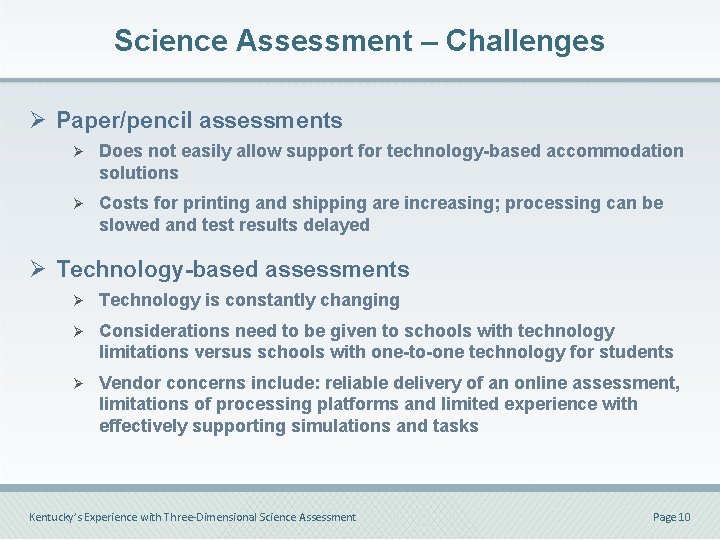 Science Assessment – Challenges Ø Paper/pencil assessments Ø Does not easily allow support for Science Assessment – Challenges Ø Paper/pencil assessments Ø Does not easily allow support for