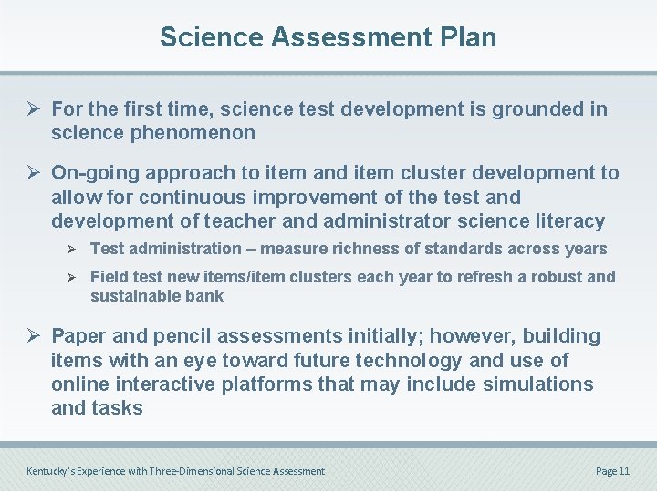 Science Assessment Plan Ø For the first time, science test development is grounded in