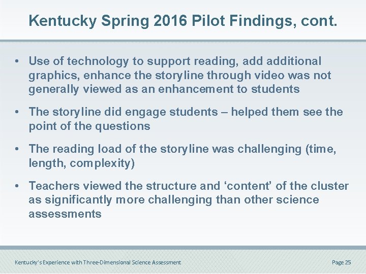 Kentucky Spring 2016 Pilot Findings, cont. • Use of technology to support reading, additional