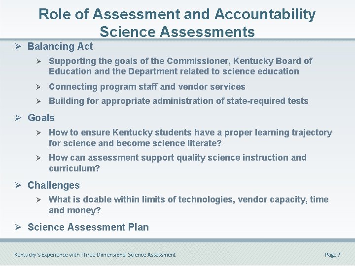 Role of Assessment and Accountability Science Assessments Ø Balancing Act Ø Supporting the goals