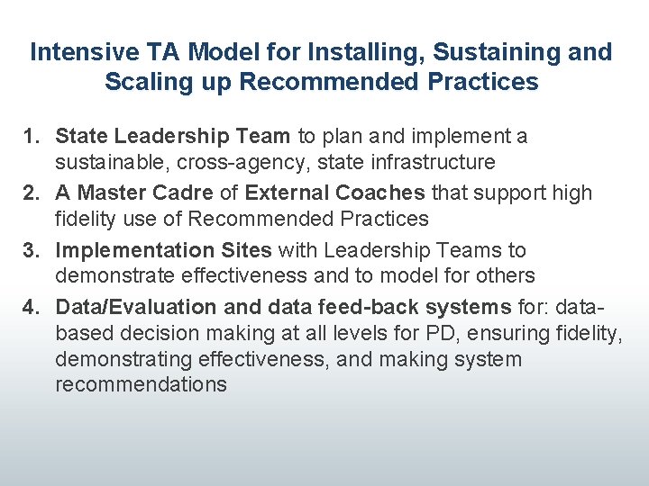 Intensive TA Model for Installing, Sustaining and Scaling up Recommended Practices 1. State Leadership