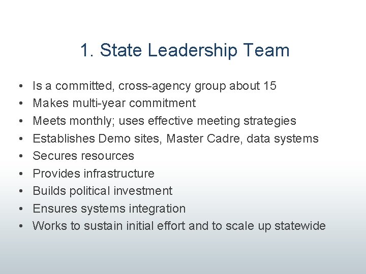 1. State Leadership Team • • • Is a committed, cross-agency group about 15