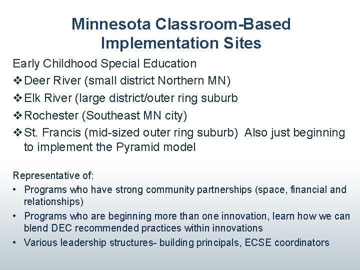 Minnesota Classroom-Based Implementation Sites Early Childhood Special Education v. Deer River (small district Northern