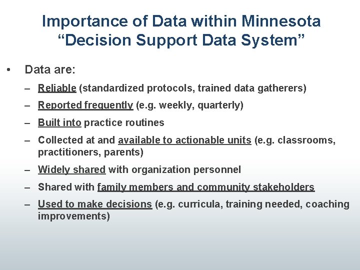 Importance of Data within Minnesota “Decision Support Data System” • Data are: – Reliable
