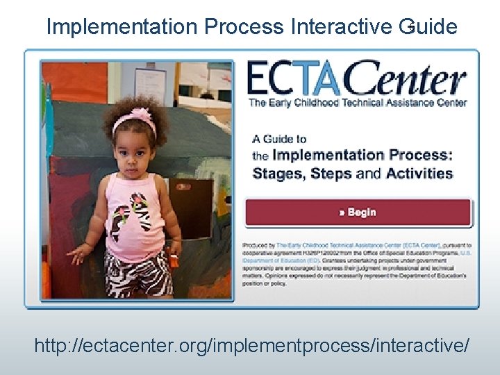 6 Implementation Process Interactive Guide http: //ectacenter. org/implementprocess/interactive/ 
