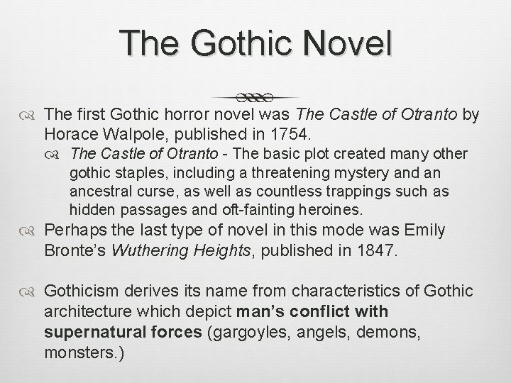 The Gothic Novel The first Gothic horror novel was The Castle of Otranto by The Gothic Novel The first Gothic horror novel was The Castle of Otranto by