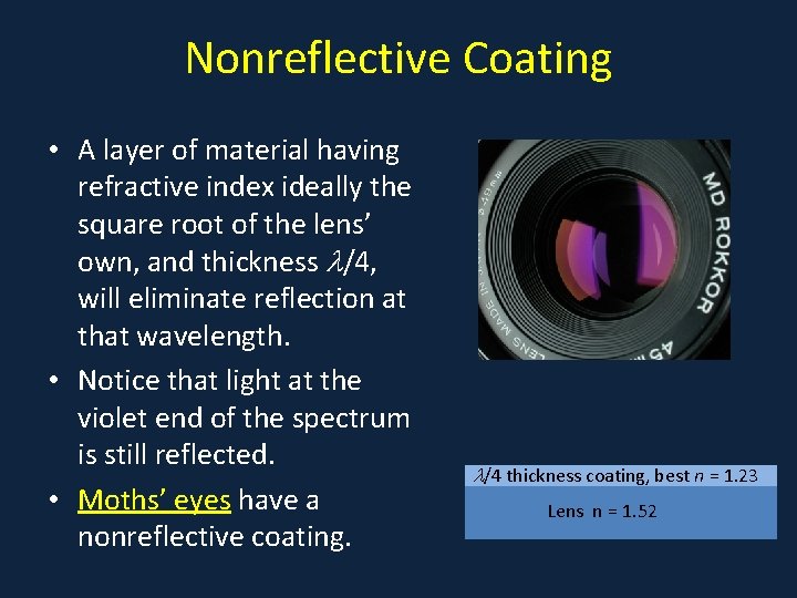 Nonreflective Coating • A layer of material having refractive index ideally the square root