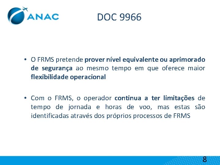 DOC 9966 • O FRMS pretende prover nível equivalente ou aprimorado de segurança ao