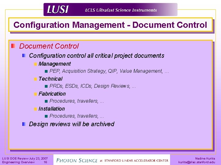 Configuration Management - Document Control Configuration control all critical project documents Management PEP, Acquisition