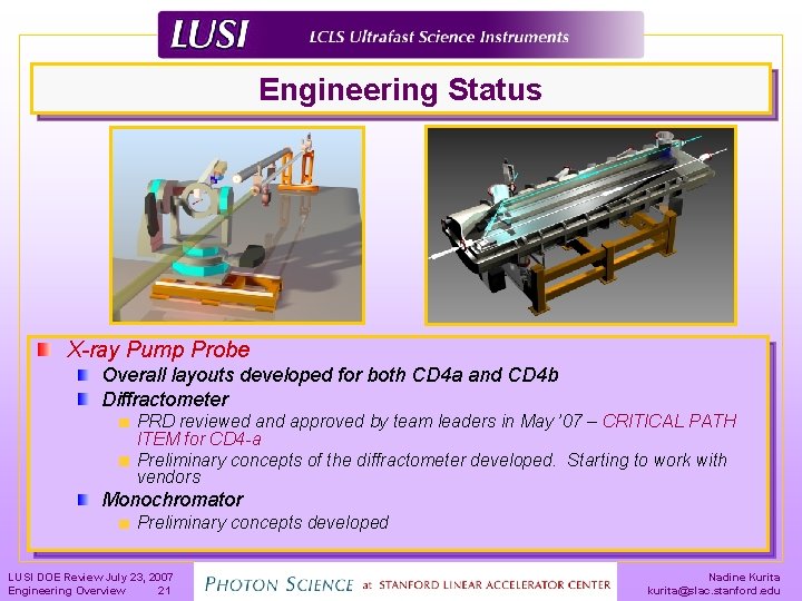 Engineering Status X-ray Pump Probe Overall layouts developed for both CD 4 a and