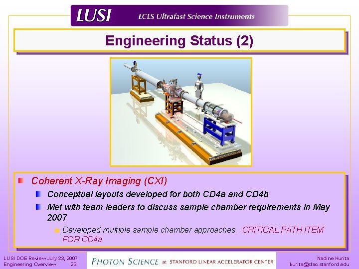 Engineering Status (2) Coherent X-Ray Imaging (CXI) Conceptual layouts developed for both CD 4