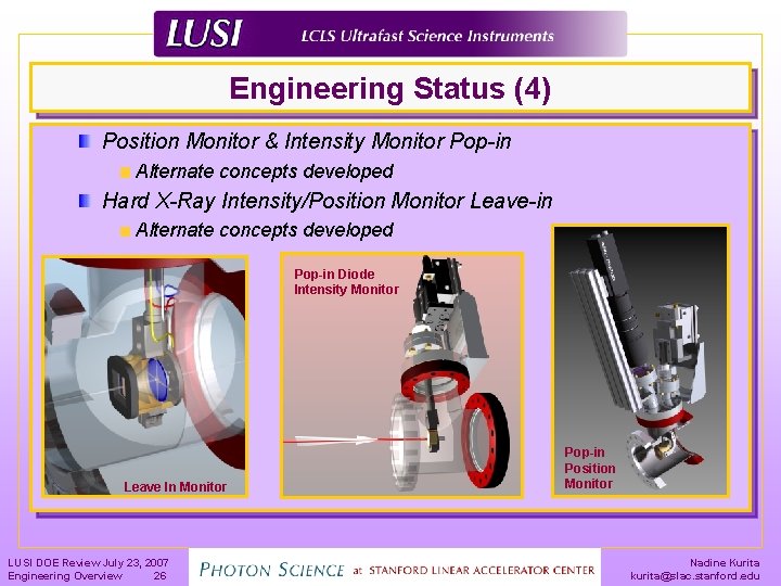 Engineering Status (4) Position Monitor & Intensity Monitor Pop-in Alternate concepts developed Hard X-Ray