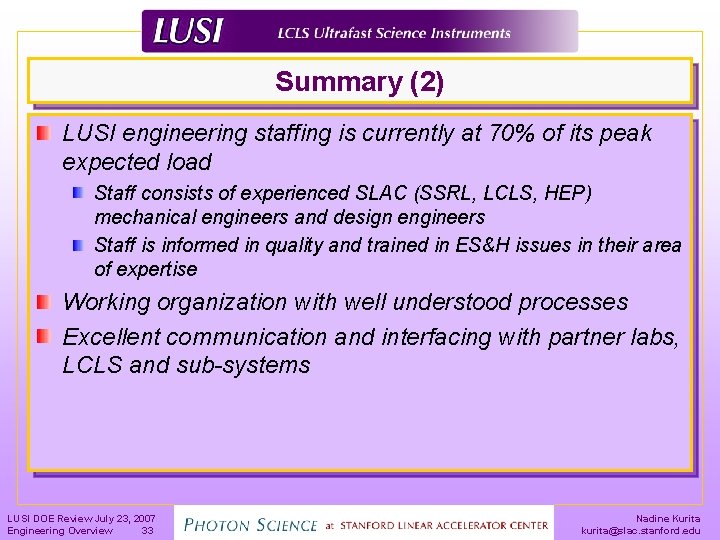 Summary (2) LUSI engineering staffing is currently at 70% of its peak expected load