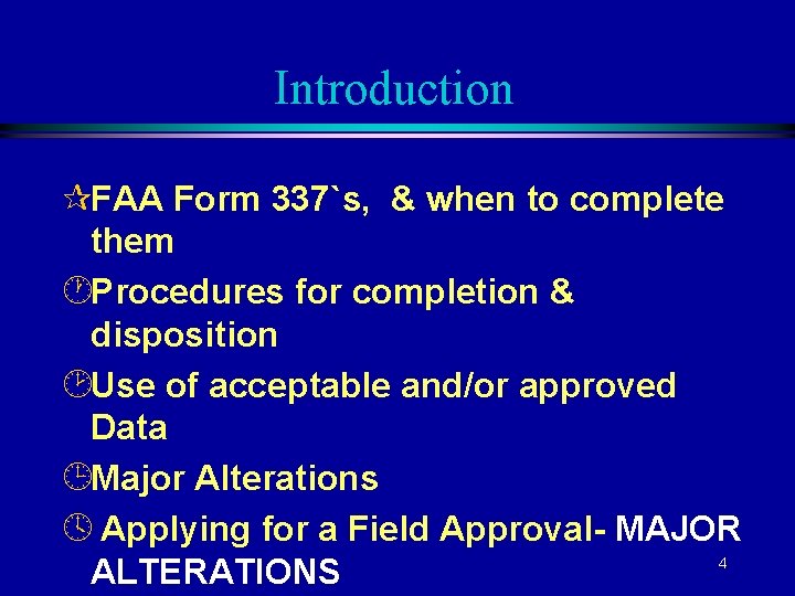 Introduction ¶FAA Form 337`s, & when to complete them ·Procedures for completion & disposition