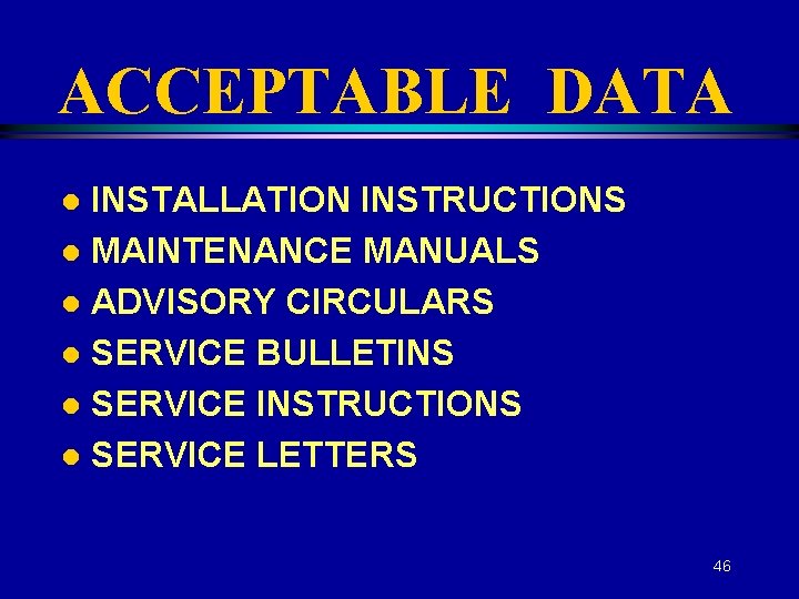 ACCEPTABLE DATA INSTALLATION INSTRUCTIONS l MAINTENANCE MANUALS l ADVISORY CIRCULARS l SERVICE BULLETINS l