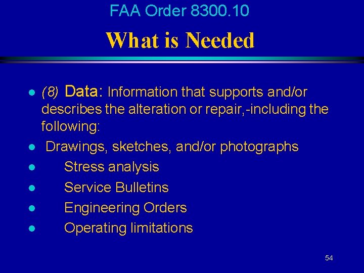 FAA Order 8300. 10 What is Needed l l l (8) Data: Information that