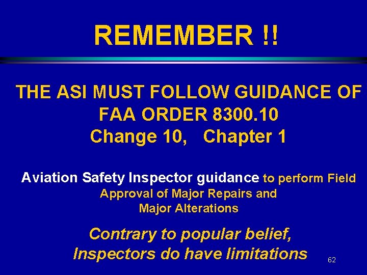 REMEMBER !! THE ASI MUST FOLLOW GUIDANCE OF FAA ORDER 8300. 10 Change 10,