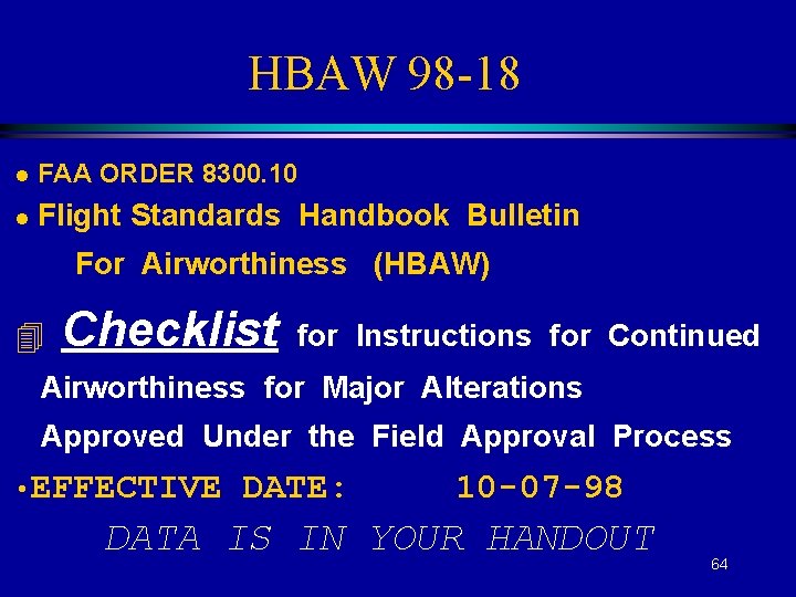 HBAW 98 -18 l FAA ORDER 8300. 10 l Flight Standards Handbook Bulletin For
