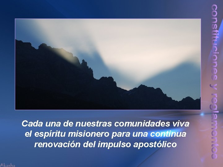 Cada una de nuestras comunidades viva el espíritu misionero para una continua renovación del