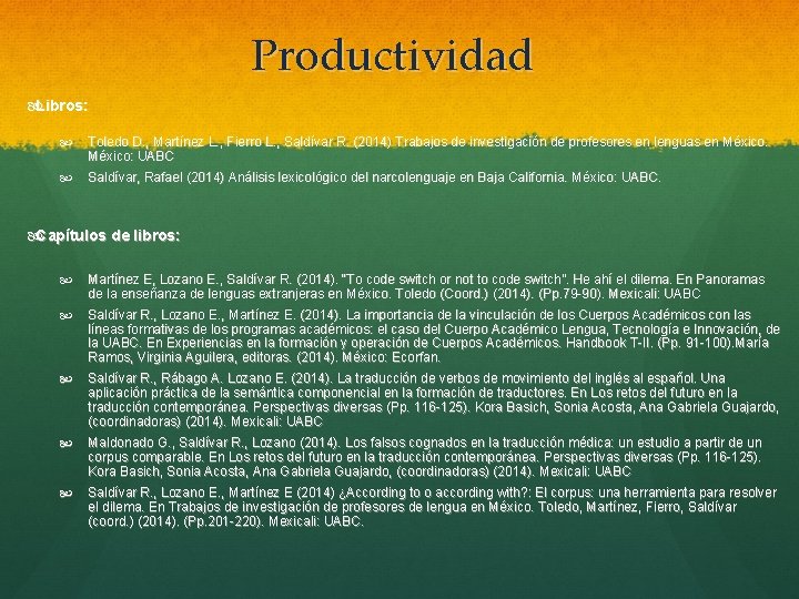 Productividad Libros: Toledo D. , Martínez L. , Fierro L. , Saldívar R. (2014)