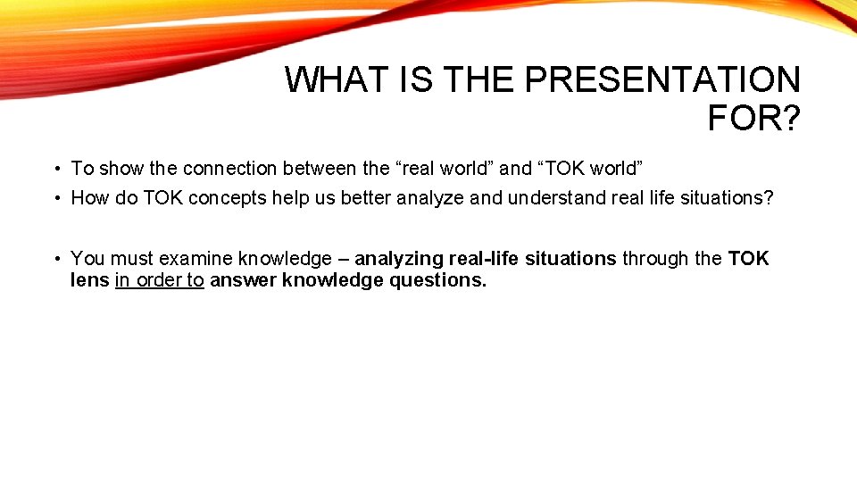 WHAT IS THE PRESENTATION FOR? • To show the connection between the “real world”