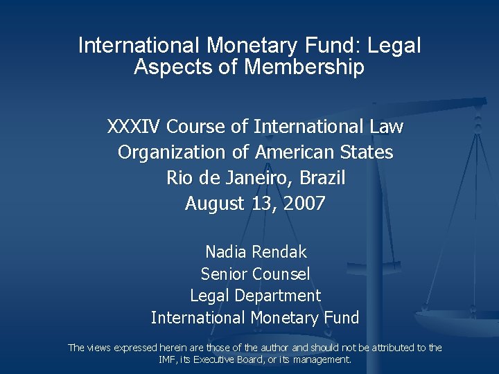 International Monetary Fund: Legal Aspects of Membership XXXIV Course of International Law Organization of