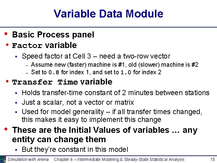 Variable Data Module • Basic Process panel • Factor variable § Speed factor at