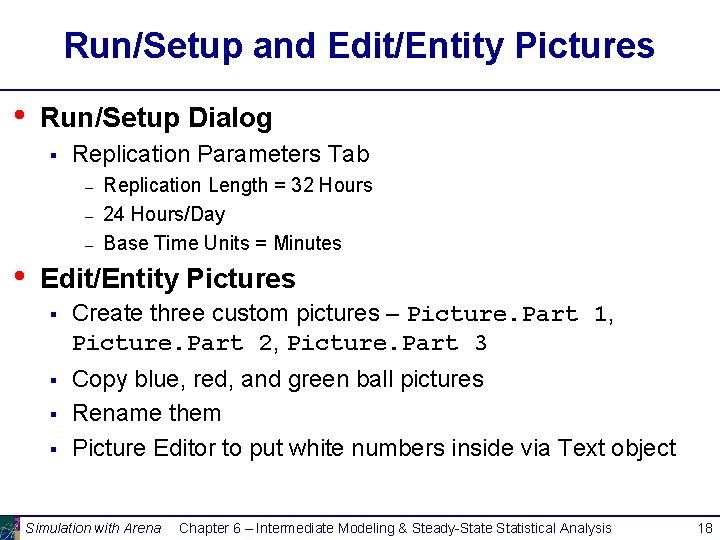 Run/Setup and Edit/Entity Pictures • Run/Setup Dialog § Replication Parameters Tab – – –