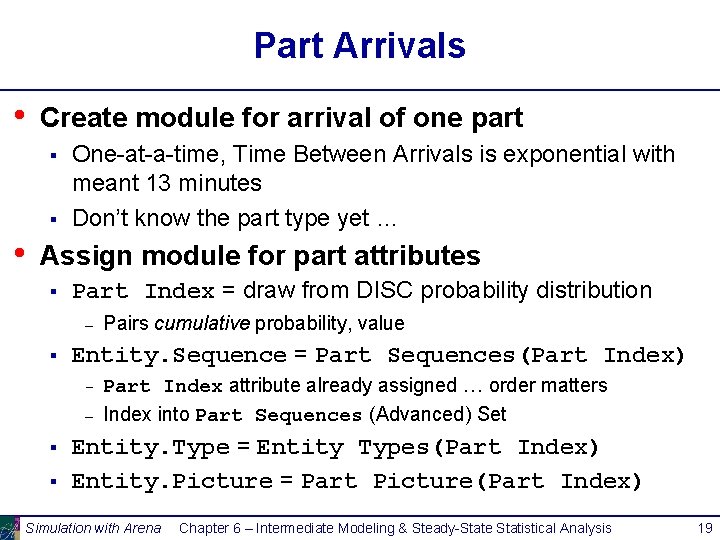 Part Arrivals • Create module for arrival of one part § § • One-at-a-time,