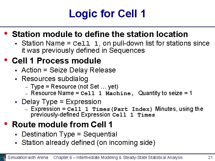 Logic for Cell 1 • Station module to define the station location § •