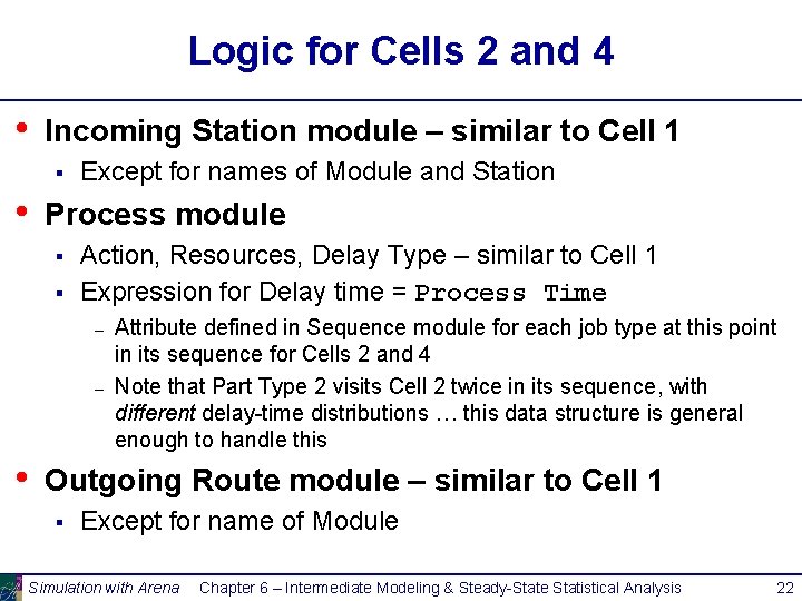 Logic for Cells 2 and 4 • Incoming Station module – similar to Cell
