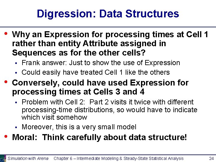 Digression: Data Structures • Why an Expression for processing times at Cell 1 rather