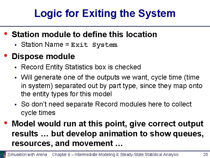 Logic for Exiting the System • Station module to define this location § •