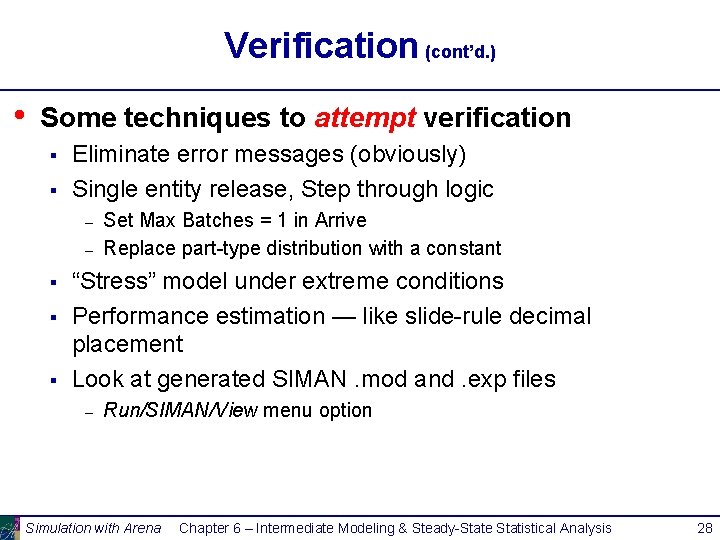 Verification (cont’d. ) • Some techniques to attempt verification § § Eliminate error messages