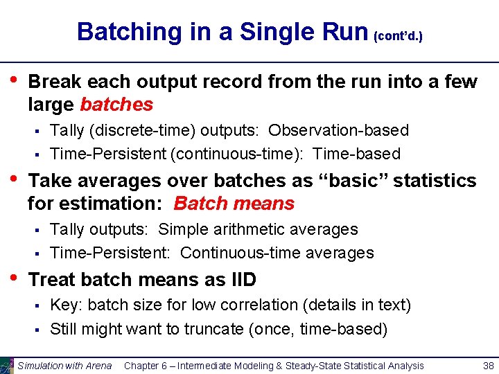 Batching in a Single Run (cont’d. ) • Break each output record from the