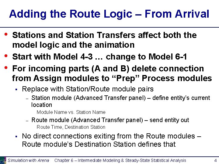 Adding the Route Logic – From Arrival • • • Stations and Station Transfers