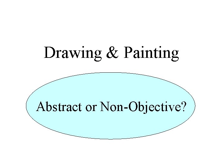 Drawing & Painting Abstract or Non-Objective? 