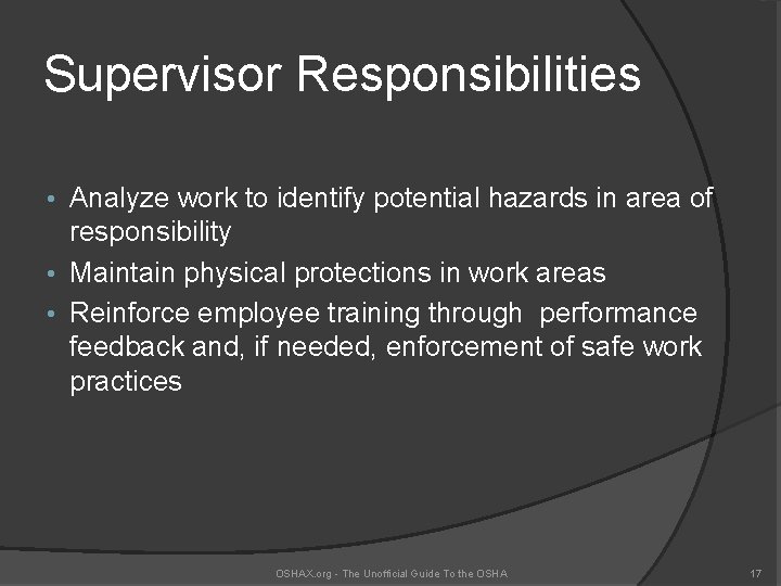 Supervisor Responsibilities • Analyze work to identify potential hazards in area of responsibility •