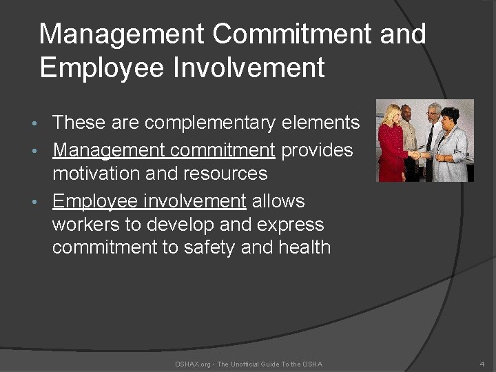 Management Commitment and Employee Involvement These are complementary elements • Management commitment provides motivation