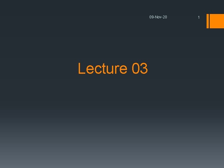 09 -Nov-20 Lecture 03 1 