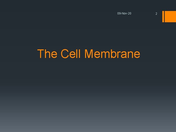 09 -Nov-20 The Cell Membrane 2 