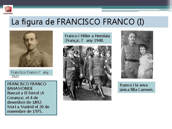 La figura de FRANCISCO FRANCO (I) Franco i Hitler a Hendaia (França), l’any 1940.