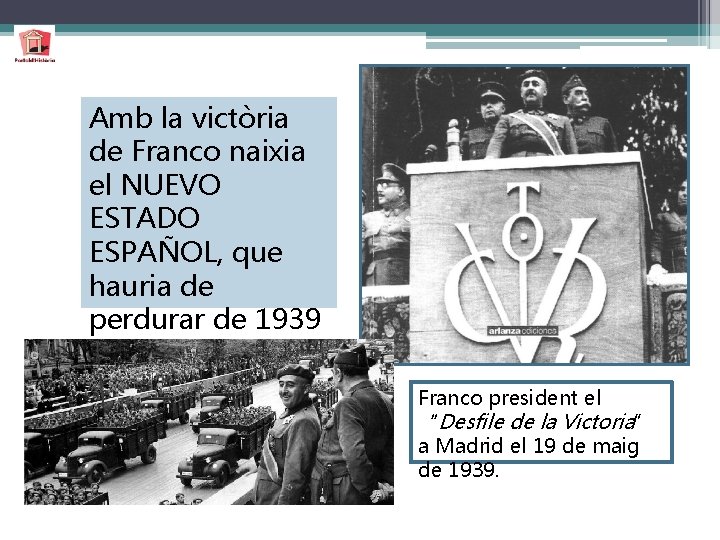 Amb la victòria de Franco naixia el NUEVO ESTADO ESPAÑOL, que hauria de perdurar