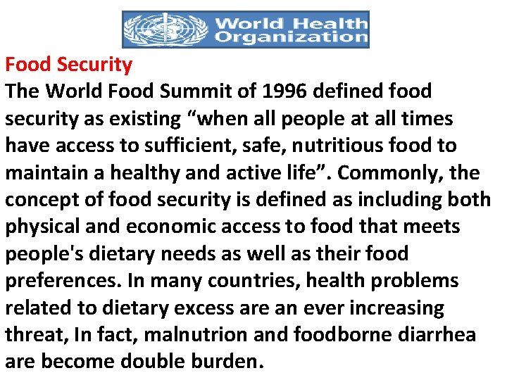 Food Security The World Food Summit of 1996 defined food security as existing “when